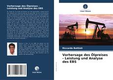 Bookcover of Vorhersage des Ölpreises - Leistung und Analyse des EBS