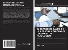 Couverture de EL ESTADO DE SALUD DE LA PERSONA CON CÁNCER COLORRECTAL PATOLÓGICO