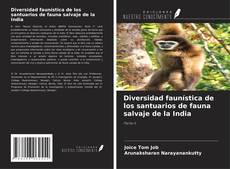 Couverture de Diversidad faunística de los santuarios de fauna salvaje de la India