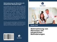 Copertina di Wahrnehmung von Menschen mit körperlichen Behinderungen