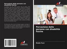 Couverture de Percezione delle persone con disabilità fisiche