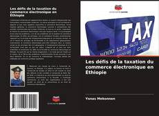 Portada del libro de Les défis de la taxation du commerce électronique en Éthiopie