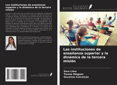 Обложка Las instituciones de enseñanza superior y la dinámica de la tercera misión