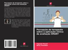 Bookcover of Percepção do terapeuta sobre a aplicação clínica da avaliação SMART