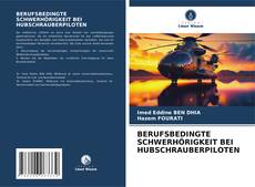 Portada del libro de BERUFSBEDINGTE SCHWERHÖRIGKEIT BEI HUBSCHRAUBERPILOTEN