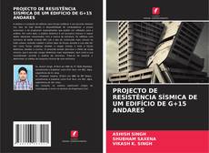 PROJECTO DE RESISTÊNCIA SÍSMICA DE UM EDIFÍCIO DE G+15 ANDARES kitap kapağı