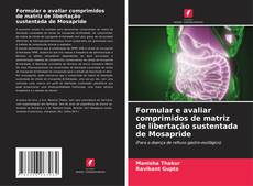 Buchcover von Formular e avaliar comprimidos de matriz de libertação sustentada de Mosapride