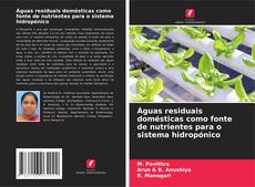 Águas residuais domésticas como fonte de nutrientes para o sistema hidropónico kitap kapağı