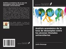 Buchcover von Análisis económico de la tasa de desempleo entre los jóvenes titulados universitarios