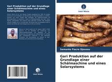 Gari Produktion auf der Grundlage einer Schälmaschine und eines Solarsystems的封面