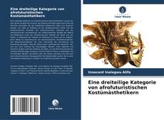 Portada del libro de Eine dreiteilige Kategorie von afrofuturistischen Kostümästhetikern