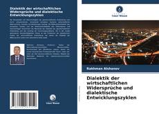 Borítókép a  Dialektik der wirtschaftlichen Widersprüche und dialektische Entwicklungszyklen - hoz
