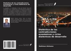 Copertina di Dialéctica de las contradicciones económicas y ciclos dialécticos de desarrollo
