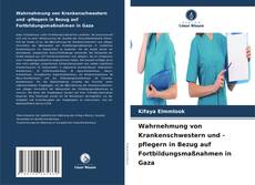 Copertina di Wahrnehmung von Krankenschwestern und -pflegern in Bezug auf Fortbildungsmaßnahmen in Gaza