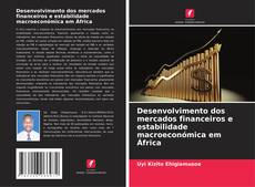 Buchcover von Desenvolvimento dos mercados financeiros e estabilidade macroeconómica em África