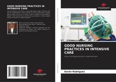 Bookcover of GOOD NURSING PRACTICES IN INTENSIVE CARE