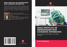 Couverture de BOAS PRÁTICAS DE ENFERMAGEM NOS CUIDADOS INTENSIVOS