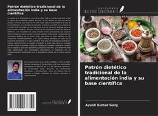 Bookcover of Patrón dietético tradicional de la alimentación india y su base científica