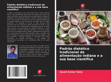 Bookcover of Padrão dietético tradicional da alimentação indiana e a sua base científica