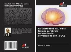 Copertina di Risultati della TAC nella lesione cerebrale traumatica in correlazione con la GCS