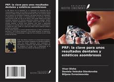 Buchcover von PRF: la clave para unos resultados dentales y estéticos asombrosos