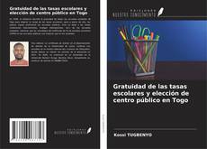 Portada del libro de Gratuidad de las tasas escolares y elección de centro público en Togo