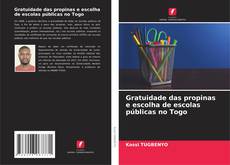 Bookcover of Gratuidade das propinas e escolha de escolas públicas no Togo