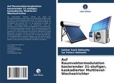 Bookcover of Auf Raumvektormodulation basierender 31-stufiger, kaskadierter Multilevel-Wechselrichter