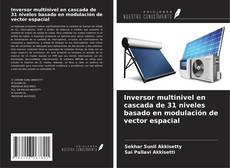 Couverture de Inversor multinivel en cascada de 31 niveles basado en modulación de vector espacial