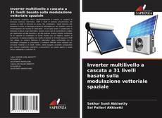 Capa do livro de Inverter multilivello a cascata a 31 livelli basato sulla modulazione vettoriale spaziale 