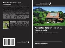 Couverture de Aspectos folclóricos en la museología