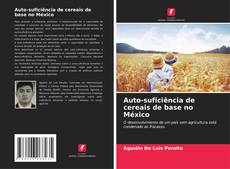 Couverture de Auto-suficiência de cereais de base no México