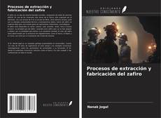 Procesos de extracción y fabricación del zafiro的封面