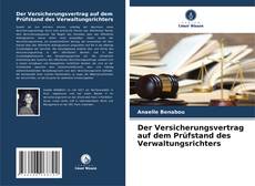 Der Versicherungsvertrag auf dem Prüfstand des Verwaltungsrichters的封面