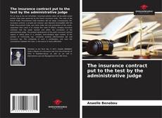 Bookcover of The insurance contract put to the test by the administrative judge