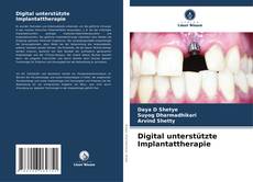 Bookcover of Digital unterstützte Implantattherapie