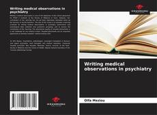 Copertina di Writing medical observations in psychiatry