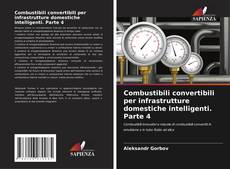 Capa do livro de Combustibili convertibili per infrastrutture domestiche intelligenti. Parte 4 
