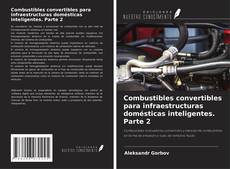 Capa do livro de Combustibles convertibles para infraestructuras domésticas inteligentes. Parte 2 