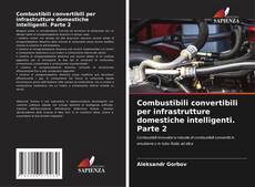 Capa do livro de Combustibili convertibili per infrastrutture domestiche intelligenti. Parte 2 