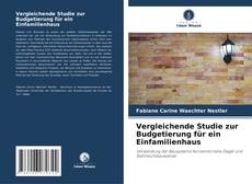 Обложка Vergleichende Studie zur Budgetierung für ein Einfamilienhaus