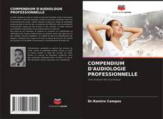 Copertina di COMPENDIUM D'AUDIOLOGIE PROFESSIONNELLE