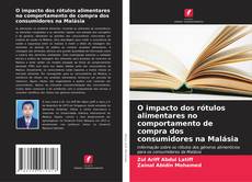 Обложка O impacto dos rótulos alimentares no comportamento de compra dos consumidores na Malásia