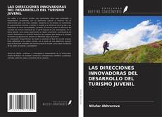 Buchcover von LAS DIRECCIONES INNOVADORAS DEL DESARROLLO DEL TURISMO JUVENIL