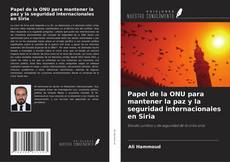 Capa do livro de Papel de la ONU para mantener la paz y la seguridad internacionales en Siria 