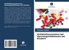 Portada del libro de Antibiotikaresistenz bei Harnwegsinfektionen bei Kindern