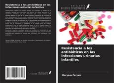 Buchcover von Resistencia a los antibióticos en las infecciones urinarias infantiles