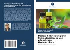 Copertina di Design, Entwicklung und Charakterisierung von pflanzlichen Nanopartikeln