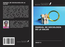 Capa do livro de MANUAL DE SOCIOLOGÍA DE LA SALUD 