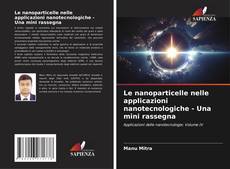 Обложка Le nanoparticelle nelle applicazioni nanotecnologiche - Una mini rassegna